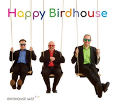 Happy Birdhouse Jazz - Copyright Birdhouse Jazz